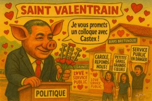 Caricature satirique de Christophe Proença en cochon anthropomorphe tenant un bouquet de rails, entouré de cœurs et de manifestants à la gare de Biars-Bretenoux, avec la bulle “Je vous promets un colloque avec Castex !” et la banderole “Saint Valentrain”.