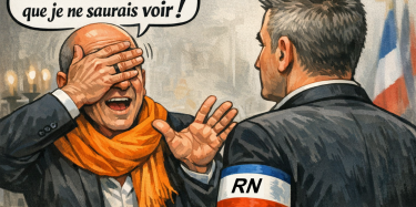 Caricature allégorique moderne représentant un homme chauve portant une écharpe orange, se couvrant les yeux avec la main tout en regardant à travers ses doigts, face à un autre homme arborant un brassard tricolore marqué «RN». La scène illustre l’hypocrisie politique avec la phrase « Cachez ce RN que je ne saurais voir ! ».